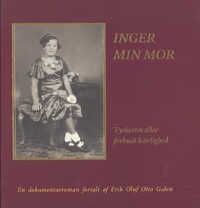 Inger min mor af Erik Oluf Otto Galvit