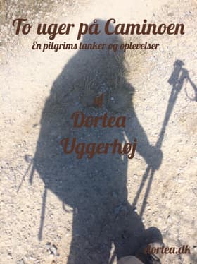 To uger på Caminoen af Dortea Uggerhøj