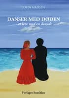 Danser med døden - at leve med en døende