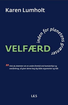 VELFÆRD inden for planetens grænser af Karen Lumholt