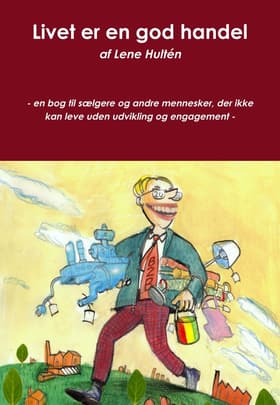 Livet er en god handel af Lene Hultén