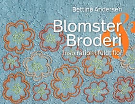Blomster & Broderi - Inspiration i fuldt flor af Bettina Andersen