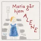 Maria går hjem alene