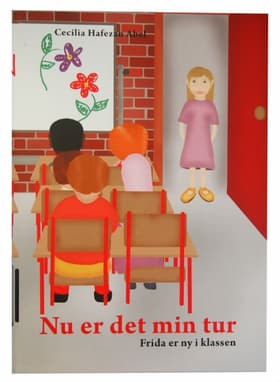 Nu er det min tur - Frida er ny i klassen af Cecilia Hafezan Abel