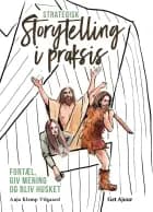 Strategisk storytelling i praksis