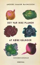 Det var ikke planen at købe kålroer