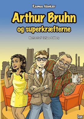 Arthur Bruhn og superkræfterne af Rasmus Alenkær