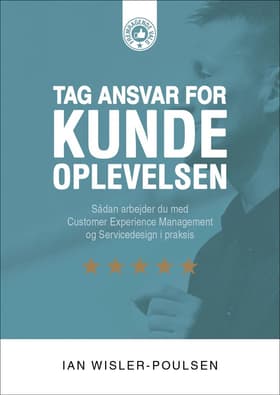 Tag ansvar for kundeoplevelsen af Ian Wisler-Poulsen