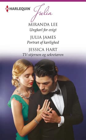Ungkarl for evigt / Portræt af kærlighed / TV-stjernen og sekretæren af Jessica Hart