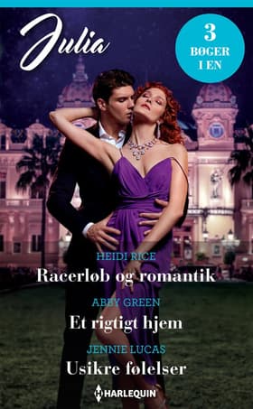 Racerløb og romantik / Et rigtigt hjem / Usikre følelser af Abby Green