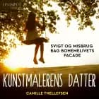 Kunstmalerens datter: Svigt og misbrug bag bohemelivets facade